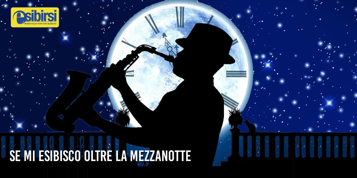 se mi esibisco dopo mezzanotte